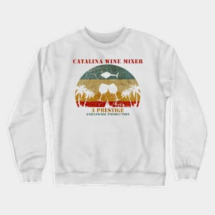 CATALINA WINE MIXER //Prestige Yakinlah Artisan Designn Crewneck Sweatshirt